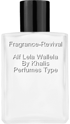 Alf Lela Wallela By Khalis Perfumes Type