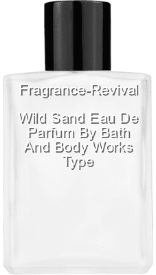 Wild Sand Eau De Parfum By Bath And Body Works Type